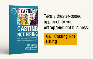 Take a theater-based approach to your entrepreneurial business. Get Casting Not Hiring.