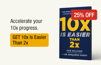 Accelerate your 10x progress. Get 10x Is Easier Than 2x.